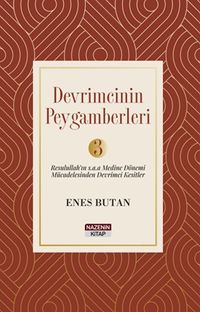 Devrimcinin Peygamberleri 3 & Resulullah'ın (s.a.a.) Medine Dönemi Mücadelesinden Devrimci  Kesitler