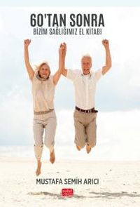 60'tan Sonra Bizim Sağlığımız El Kitabı