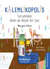 Kalemlikopolis / Sorumluluk Belki de Böyle Bir Şey