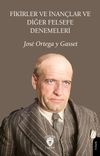 Fikirler ve İnan&ccedil;lar ve Diğer Felsefe Denemeleri