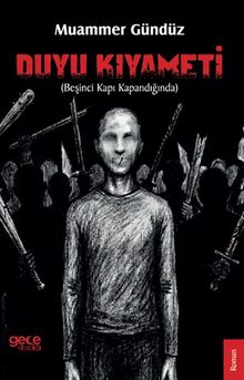 Duyu Kıyameti & Beşinci Kapı Kapandığında