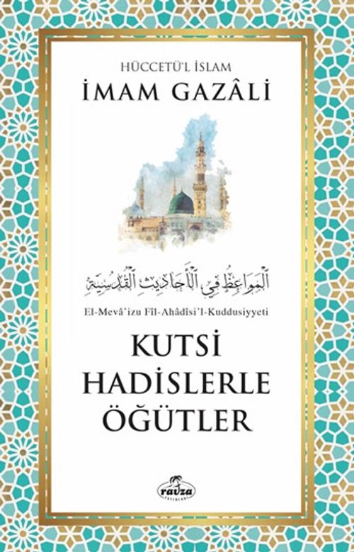 Kutsi Hadislerle Öğütler