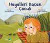 Hayalleri Ka&ccedil;an &Ccedil;ocuk