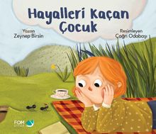 Hayalleri Kaçan Çocuk
