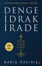 Astrolojinin Kutsal Üçlüsü Denge İdrak İrade