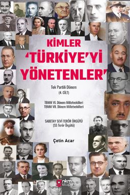 Kimler ‘Türkiye'yi Yönetenler' Tek Partili Dönem (4. Cilt)