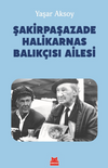 Şakirpaşazade Halikarnas Balık&ccedil;ısı Ailesi