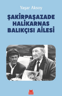 Şakirpaşazade Halikarnas Balıkçısı Ailesi