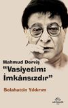 Mahmud Derviş &ldquo;Vasiyetim: İmkansızdır&rdquo;