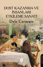Dost Kazanma ve İnsanları Etkileme Sanatı