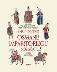 Ansiklopedik  Osmanlı İmparatorluğu Sözlüğü (Ciltli)