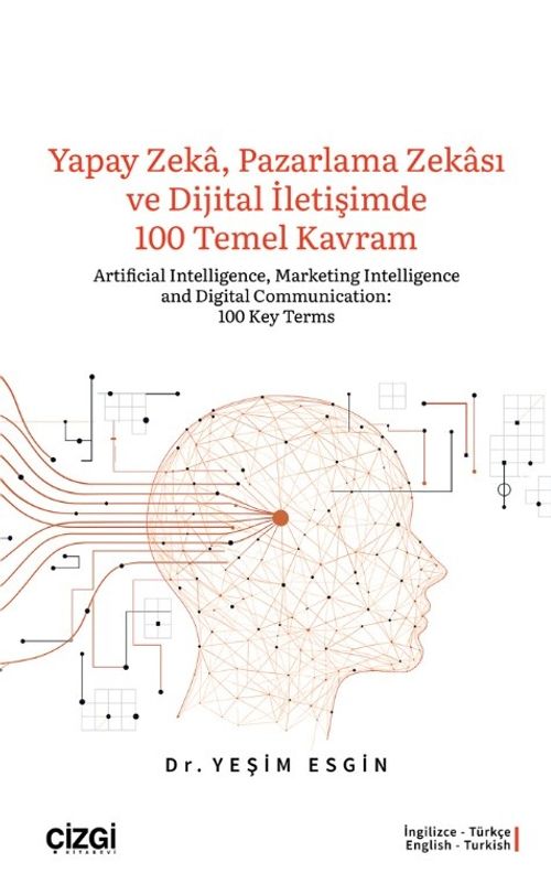 Yapay Zeka, Pazarlama Zekası ve Dijital İletişimde 100 Temel Kavram