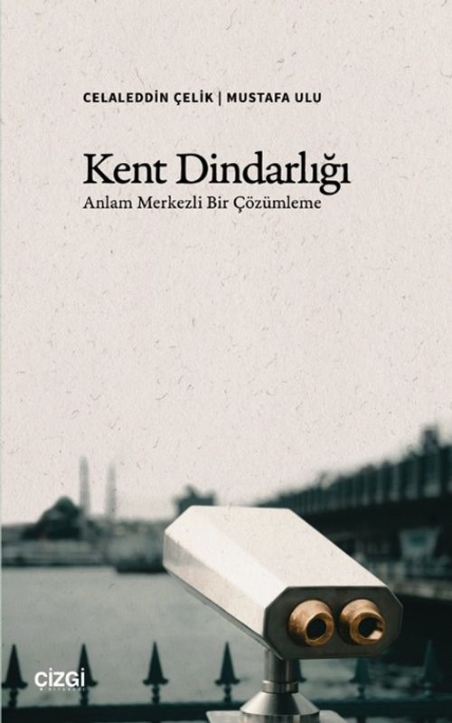 Kent Dindarlığı & Anlam Merkezli Bir Çözümleme