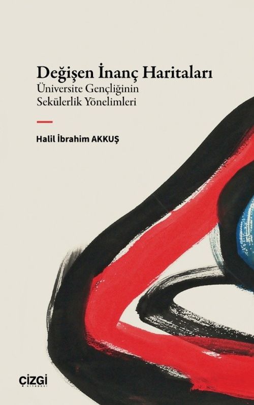 Değişen İnanç Haritaları & Üniversite Gençliğinin Sekülerlik Yönelimleri