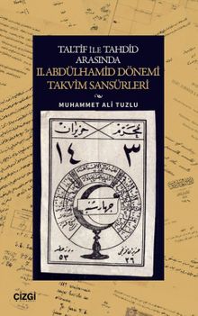 Taltif ile Tahdid Arasında II. Abdülhamid Dönemi Takvim Sansürleri