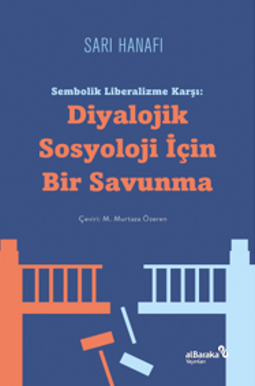 Sembolik Liberalizme Karşı: Diyalojik Sosyoloji İçin Bir Savunma