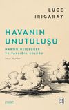 Havanın Unutuluşu & Martin Heidegger ve Varlığın Soluğu