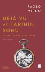 Déjà Vu ve Tarihin Sonu