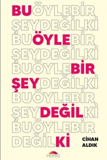 Bu Öyle Bir Şey Değil ki