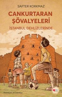 Cankurtaran Şövalyeleri & İstanbul Dehlizlerinde