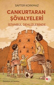 Cankurtaran Şövalyeleri & İstanbul Dehlizlerinde