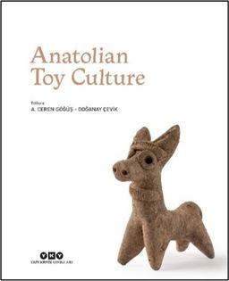 Anatolian Toy Culture (Ciltli)