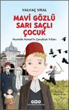 Mavi G&ouml;zl&uuml; Sarı Sa&ccedil;lı &Ccedil;ocuk Mustafa Kemal'in &Ccedil;ocukluk Yılları (Fleksi Kapak)