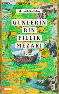 Günlerin Bin Yıllık Mezarı