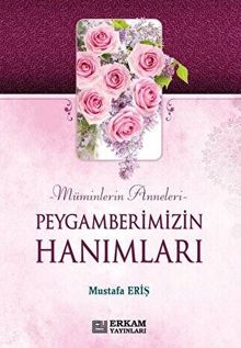 Peygamberimizin Hanımları / Müminlerin Anneleri