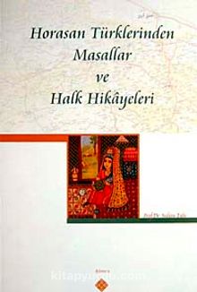 Horasan Türklerinden Masallar ve Halk Hikayeleri - Sultan Tulu