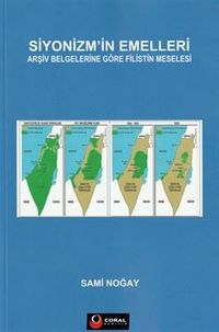 Siyonizm'in Emelleri / Arşiv Belgelerine Göre Filistin Meselesi