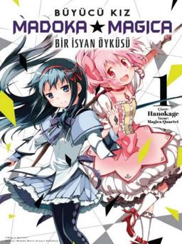 Büyücü Kız Madoka Magica / Bir İsyan Öyküsü Cilt 1
