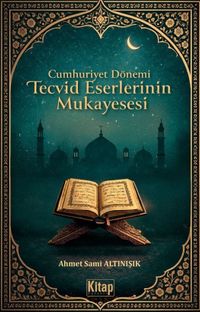 Cumhuriyet Dönemi Tecvid Eserlerinin Mukayesesi