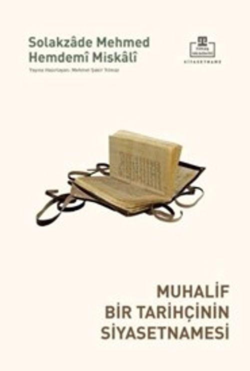 Muhalif Bir Tarihçinin Siyasetnamesi