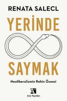 Yerinde Saymak & Neoliberalizmin Rehin Öznesi