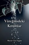 Y&uuml;reğimdeki Kırıntılar