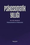 Psikosomatik Yıllığı Sayı:1 Psikosomatik Yıllığı: Psikosomatik ve Psikanaliz 1