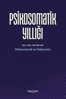 Psikosomatik Yıllığı Sayı:1 Psikosomatik Yıllığı: Psikosomatik ve Psikanaliz 1