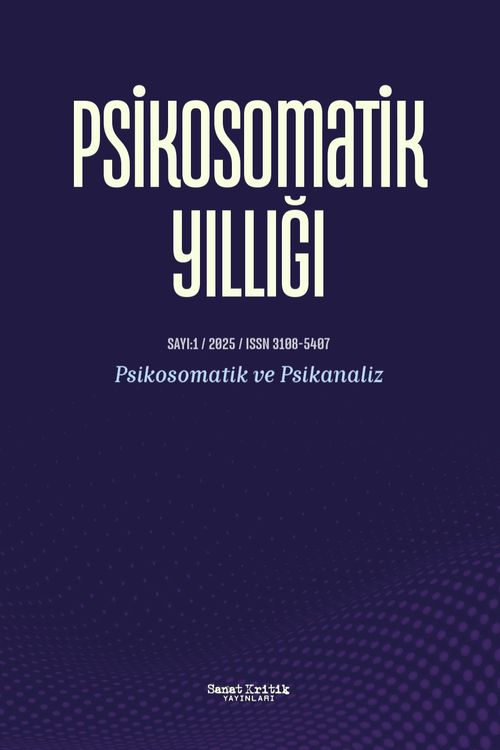 Psikosomatik Yıllığı Sayı:1 Psikosomatik Yıllığı: Psikosomatik ve Psikanaliz 1