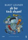 Ah Bir Kedi Olsam!