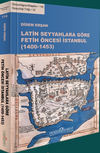 Latin Seyyahlara G&ouml;re Fetih &Ouml;ncesi İstanbul (1400-1453)