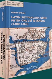 Latin Seyyahlara Göre Fetih Öncesi İstanbul (1400-1453)