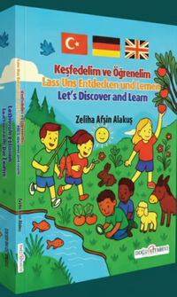 Keşfedelim ve Öğrenelim (Türkçe-İngilizce-Almanca)
