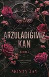 Arzuladığımız Kan Kısım I