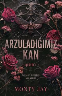 Arzuladığımız Kan Kısım I