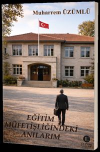 Eğitim Müfettişliğindeki Anılarım