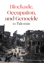 Blockade, Occupation and Genocide İn Palestine