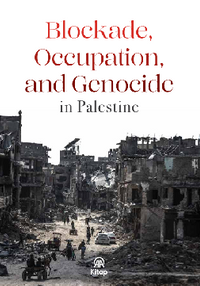 Blockade, Occupation and Genocide İn Palestine