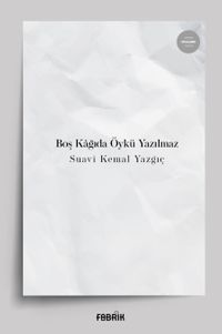 Boş Kağıda Öykü Yazılmaz