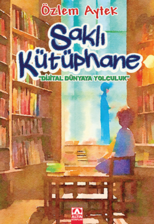 Saklı Kütüphane & Dijital Dünyaya Yolculuk